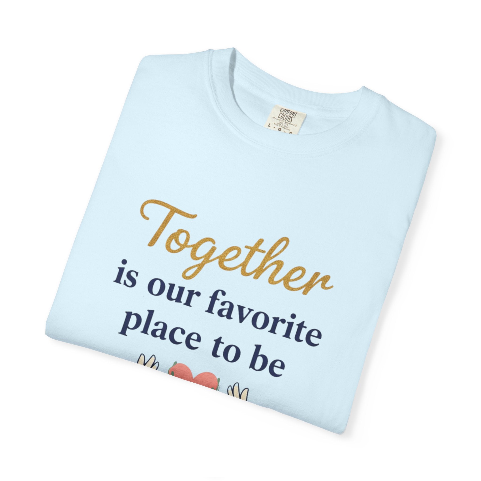 Together Is Our Favorite Place To Be - Romantic Heart T-Shirt