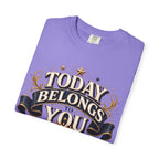 Birthday T-Shirt – "Today Belongs to You" Celebrate Big Tee