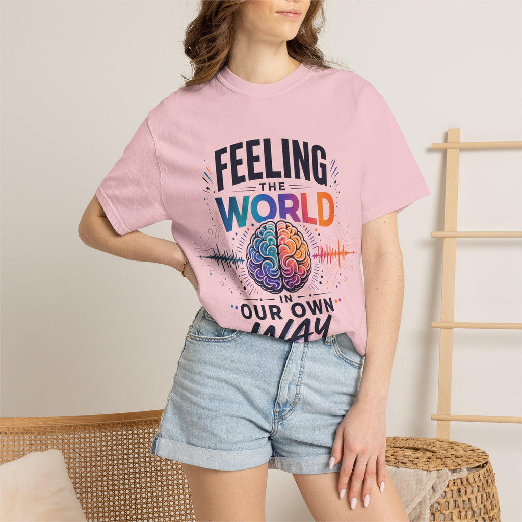 Feeling the World in Our Own Way T-Shirt — Neurodiversity Pride Graphic Tee