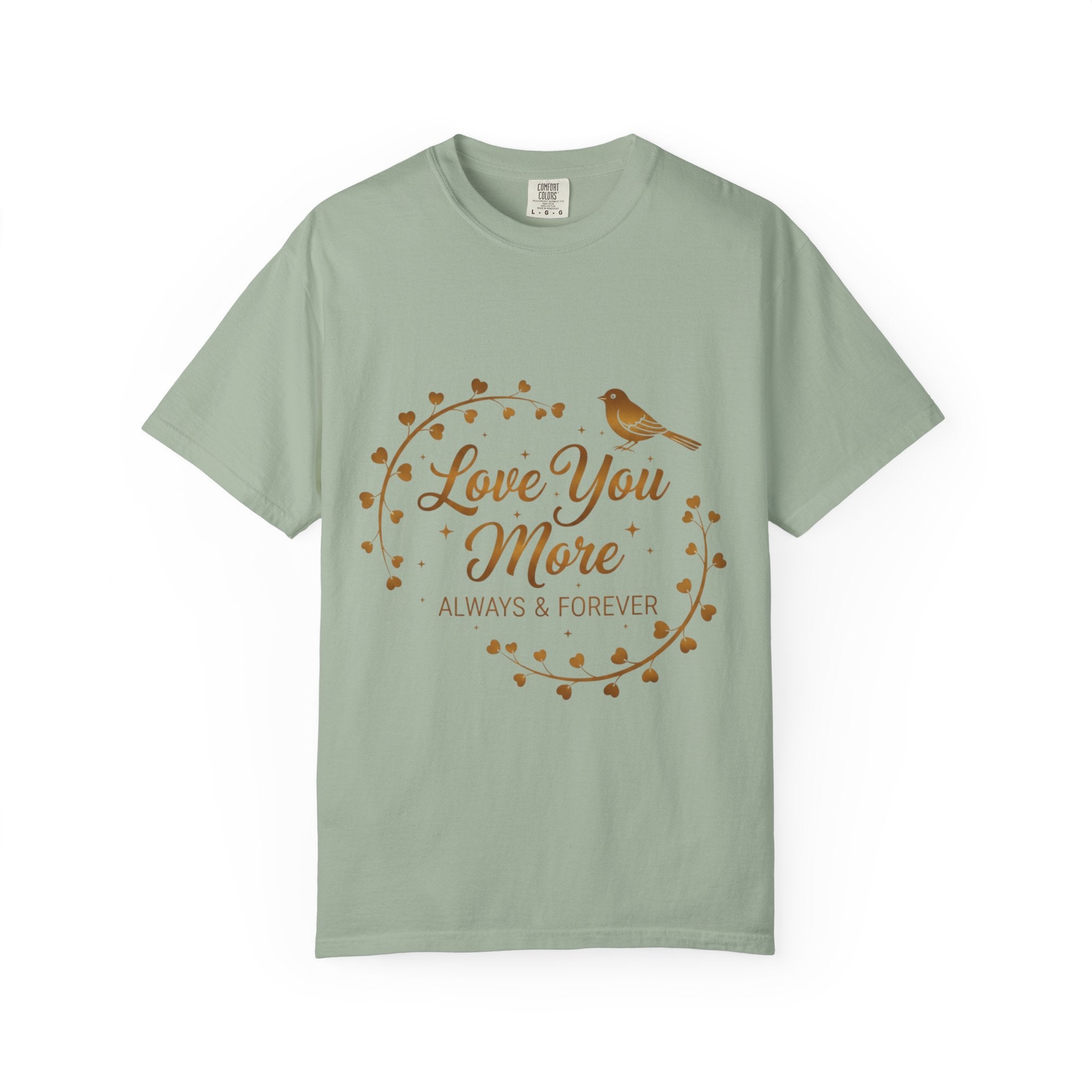 Love You More Tee — "Love You More, Always & Forever" Floral Bird T-Shirt