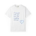 T‑Shirt — “I miss your smile, your voice, and everything about you.” Romantic Heart Tee