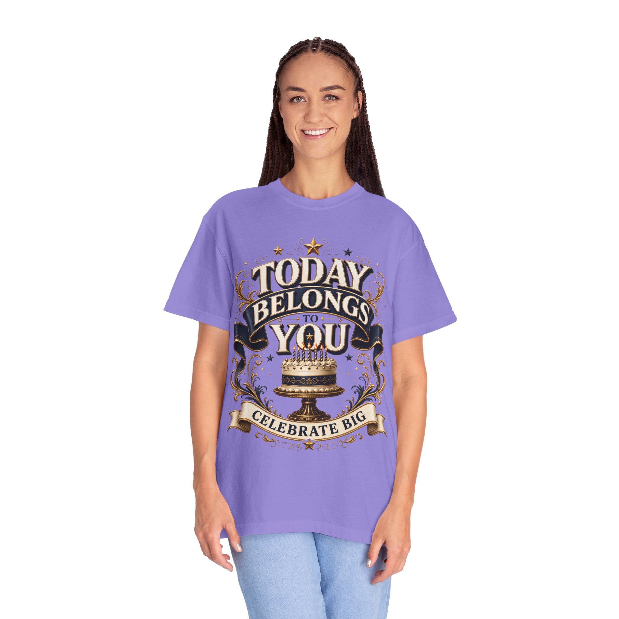 Birthday T-Shirt – "Today Belongs to You" Celebrate Big Tee