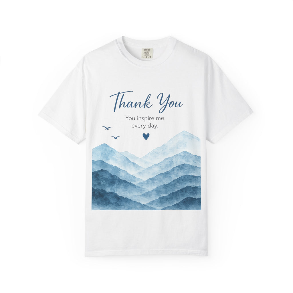 Thank You Mountain T-Shirt — "You inspire me every day" Inspirational Tee