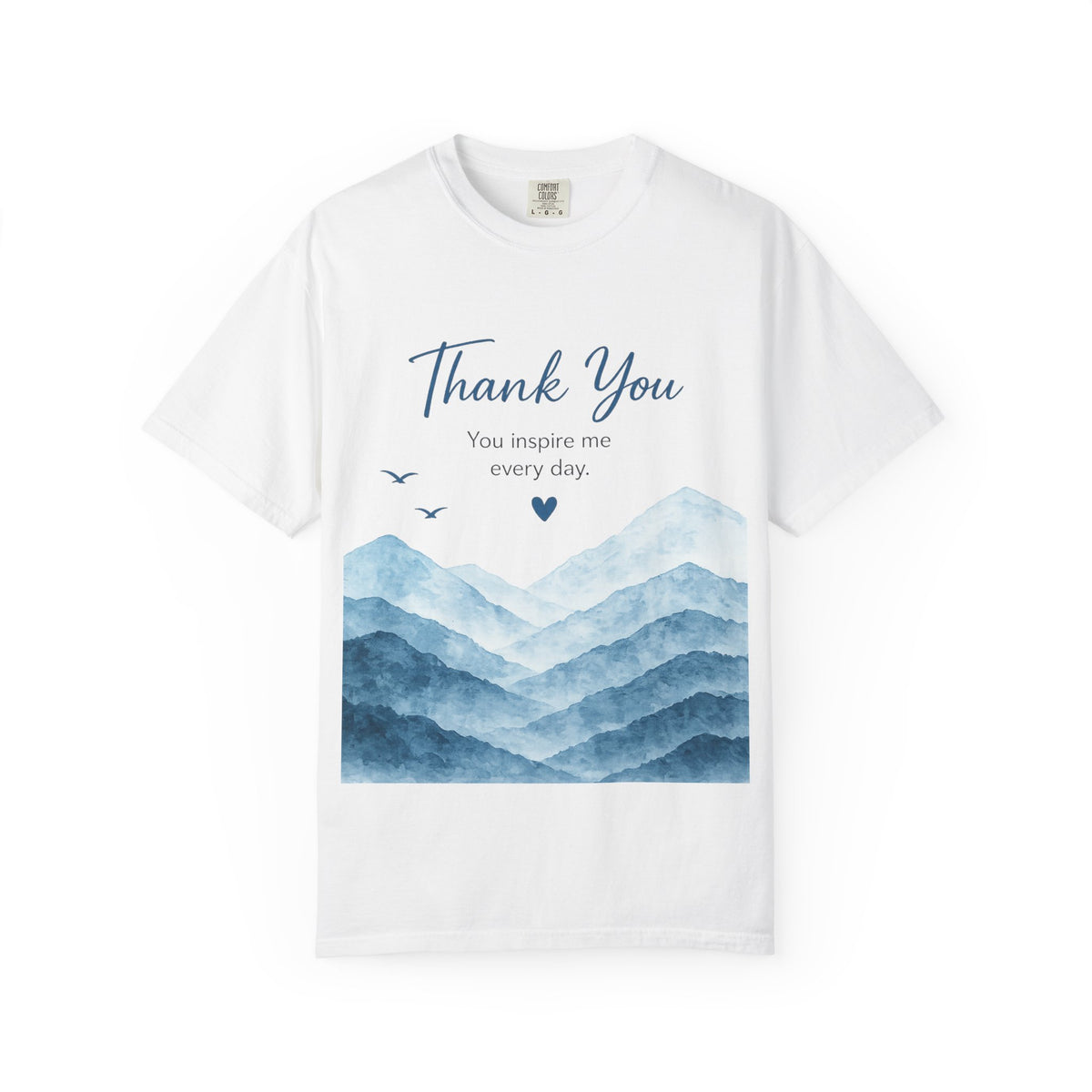 Thank You Mountain T-Shirt — "You inspire me every day" Inspirational Tee