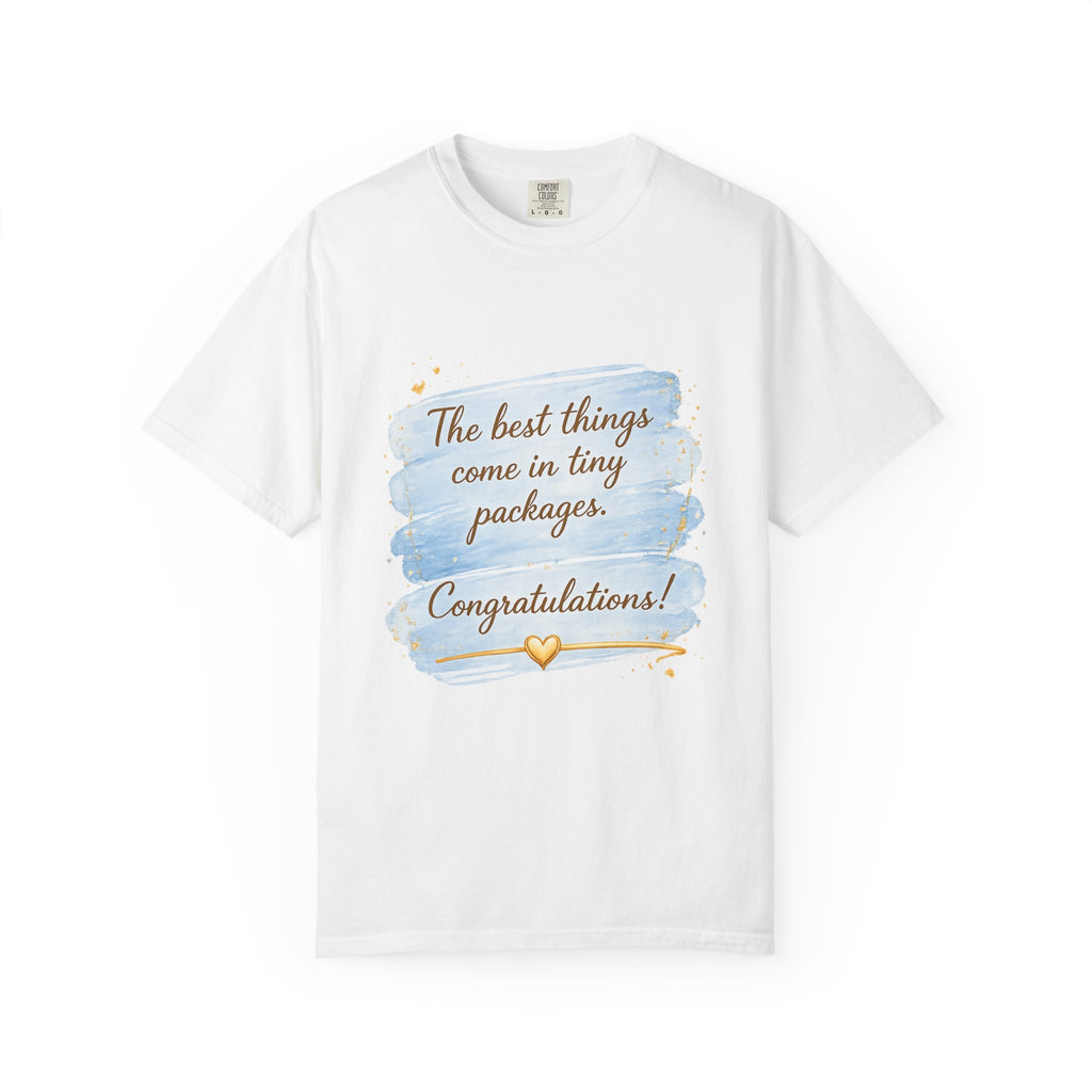 T-Shirt — "The best things come in tiny packages. Congratulations!" New Baby Announcement Tee