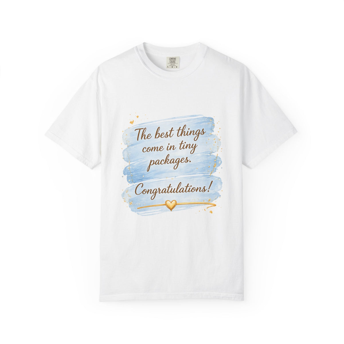 T-Shirt — "The best things come in tiny packages. Congratulations!" New Baby Announcement Tee