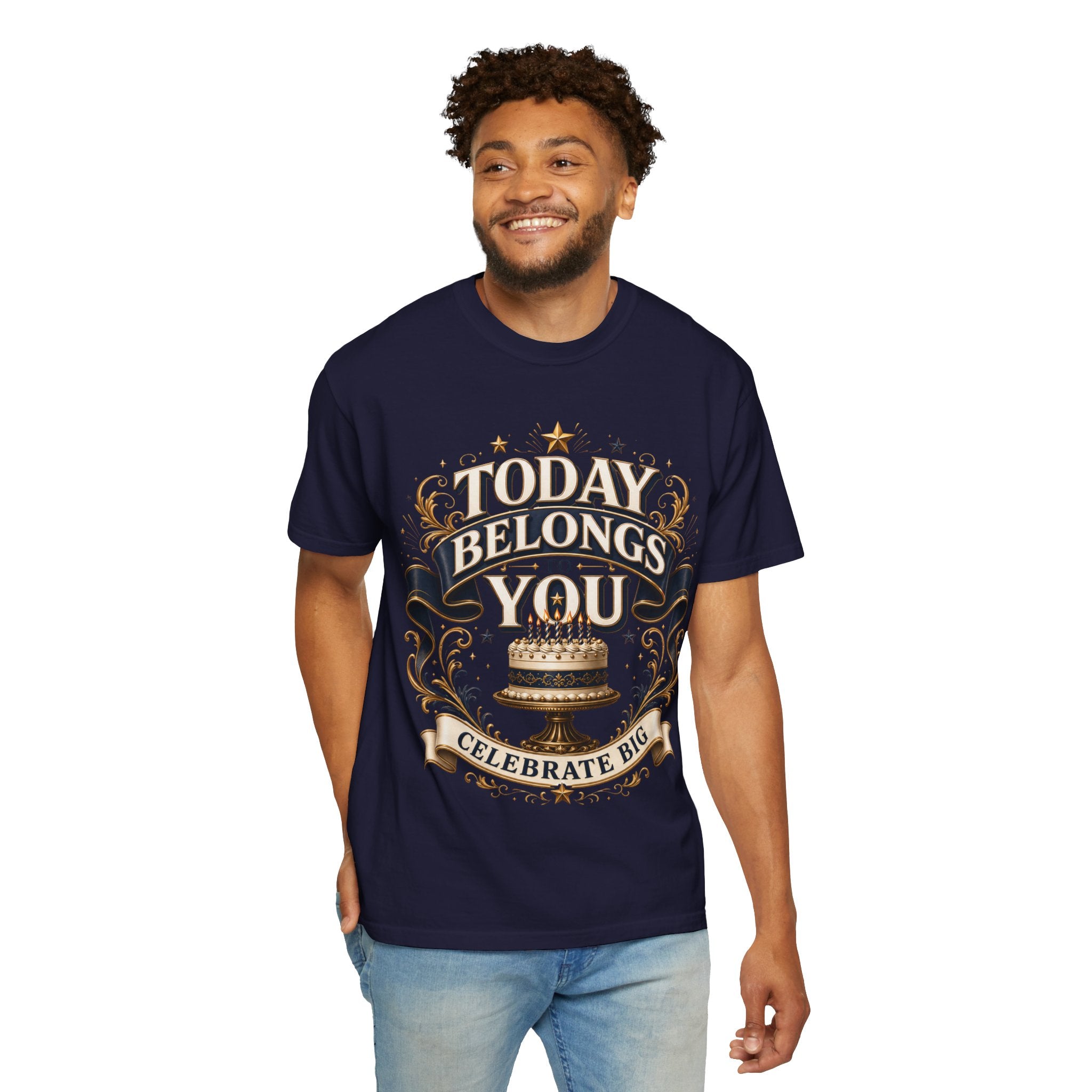 Birthday T-Shirt – "Today Belongs to You" Celebrate Big Tee