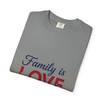 Family Is Love T-Shirt – "Family is Love Always & Forever" Graphic Tee