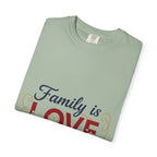 Family Is Love T-Shirt – "Family is Love Always & Forever" Graphic Tee