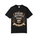Birthday T-Shirt – "Today Belongs to You" Celebrate Big Tee