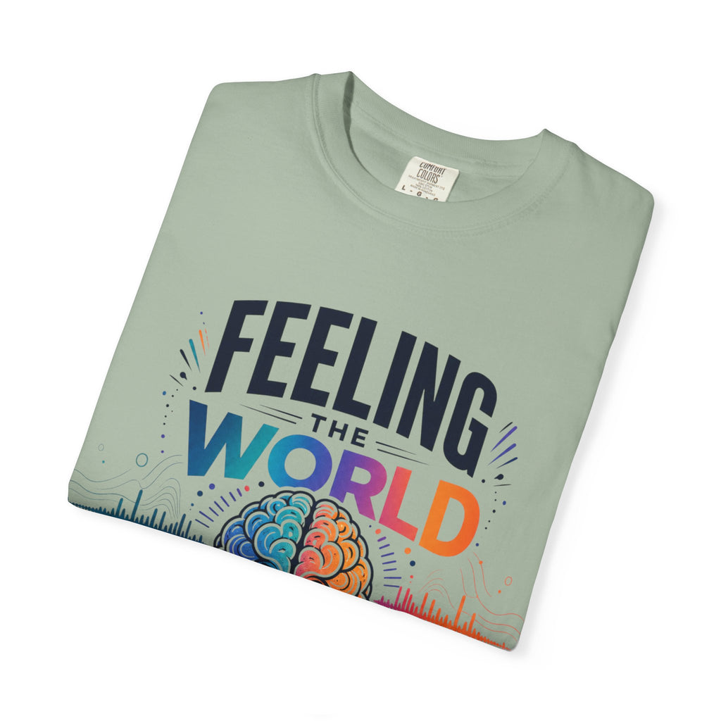 Feeling the World in Our Own Way T-Shirt — Neurodiversity Pride Graphic Tee