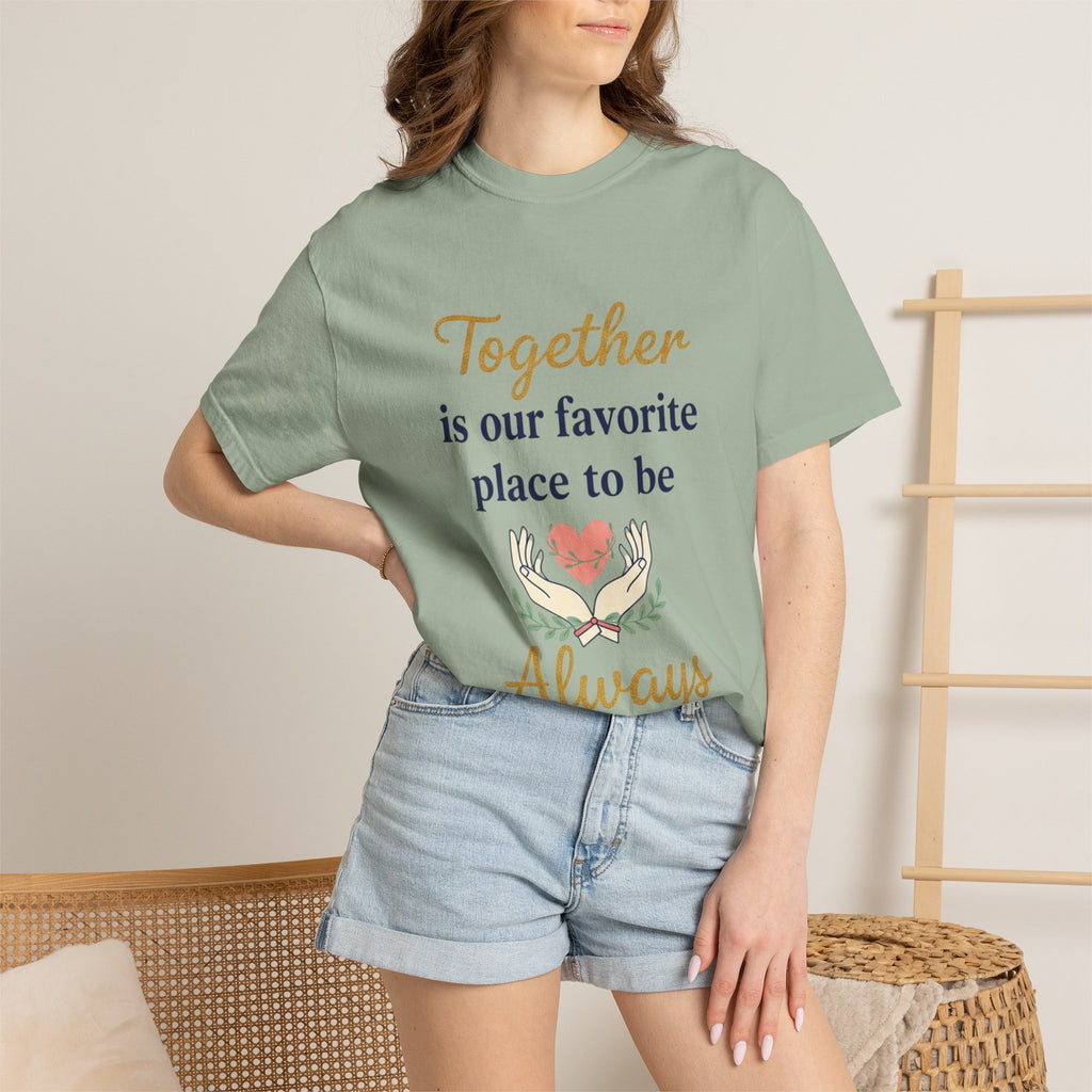 Together Is Our Favorite Place To Be - Romantic Heart T-Shirt