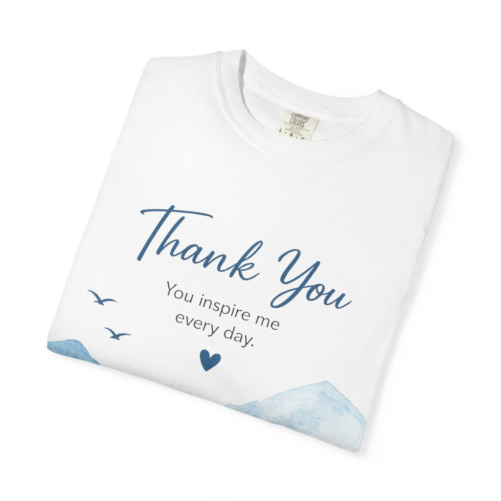 Thank You Mountain T-Shirt — "You inspire me every day" Inspirational Tee