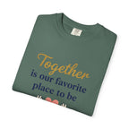 Together Is Our Favorite Place To Be - Romantic Heart T-Shirt