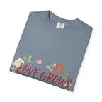Love Grows T-Shirt — "Love Grows in Small Moments" Floral Tee