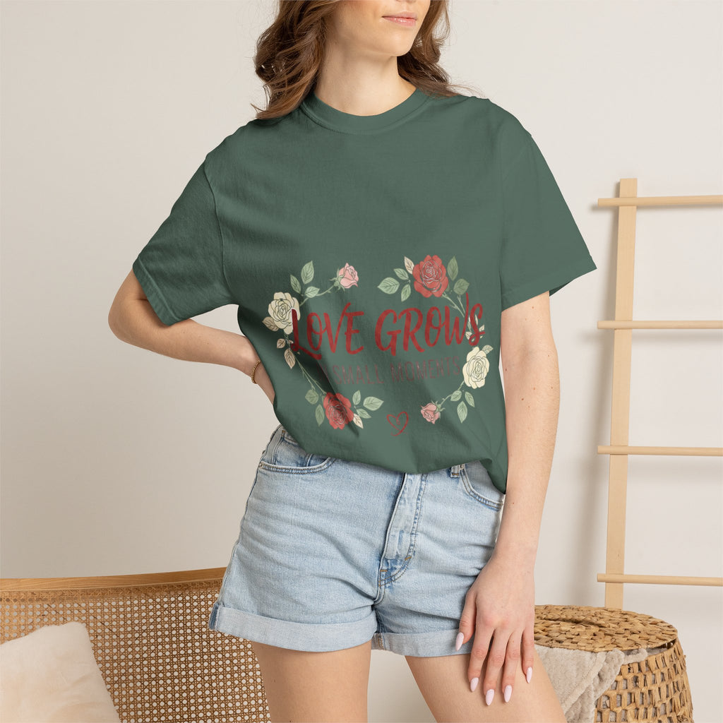 Love Grows T-Shirt — "Love Grows in Small Moments" Floral Tee