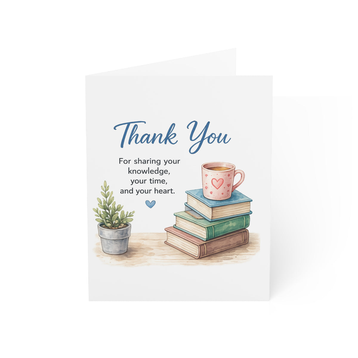 Thank You Teacher Greeting Card — 'Thank You for sharing your knowledge, your time, and your heart' (Single or Pack of 10/30/50)