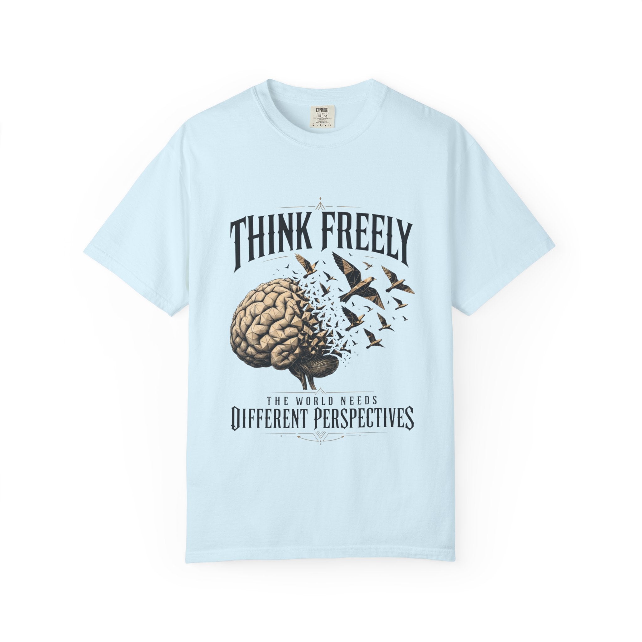 Think Freely T-Shirt — 'The World Keeps Different Perspectives' Graphic Tee