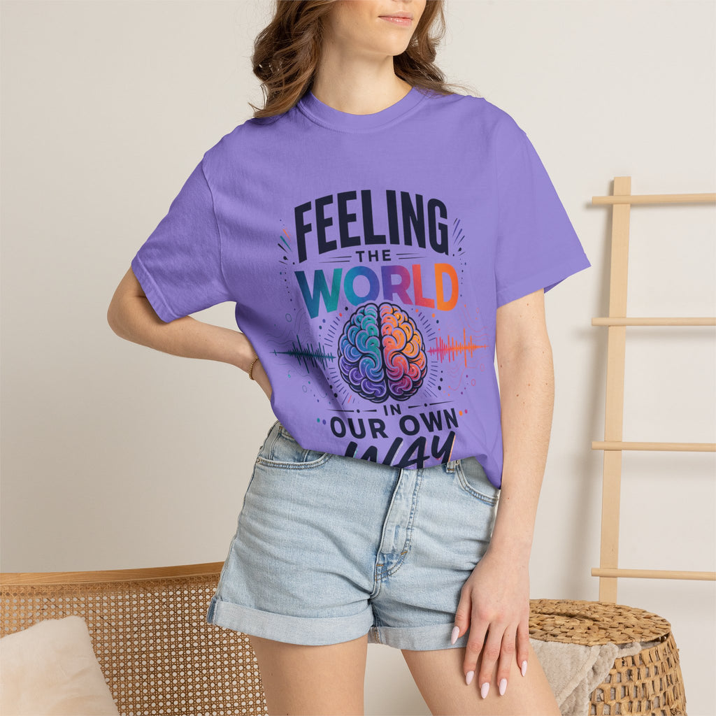 Feeling the World in Our Own Way T-Shirt — Neurodiversity Pride Graphic Tee