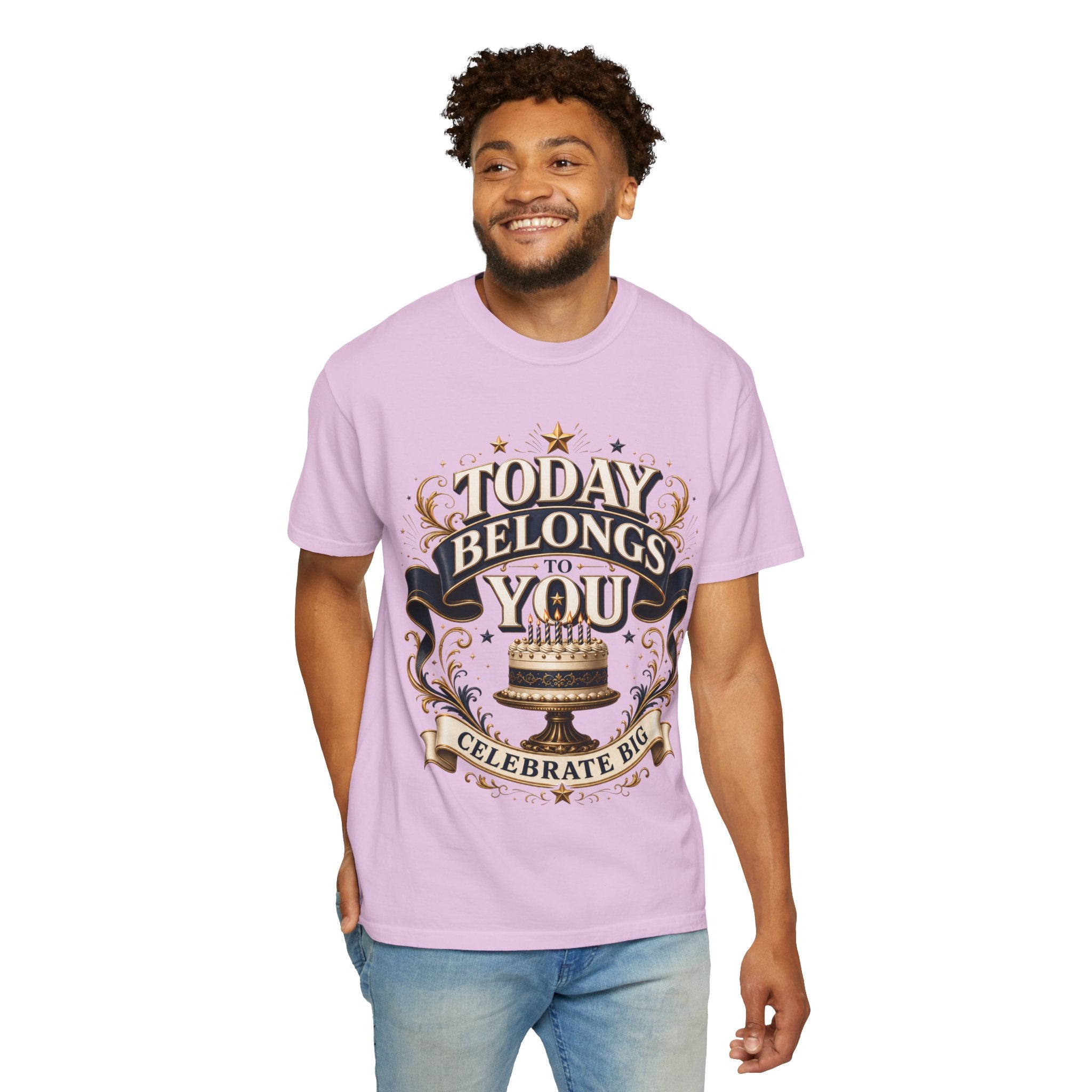 Birthday T-Shirt – "Today Belongs to You" Celebrate Big Tee