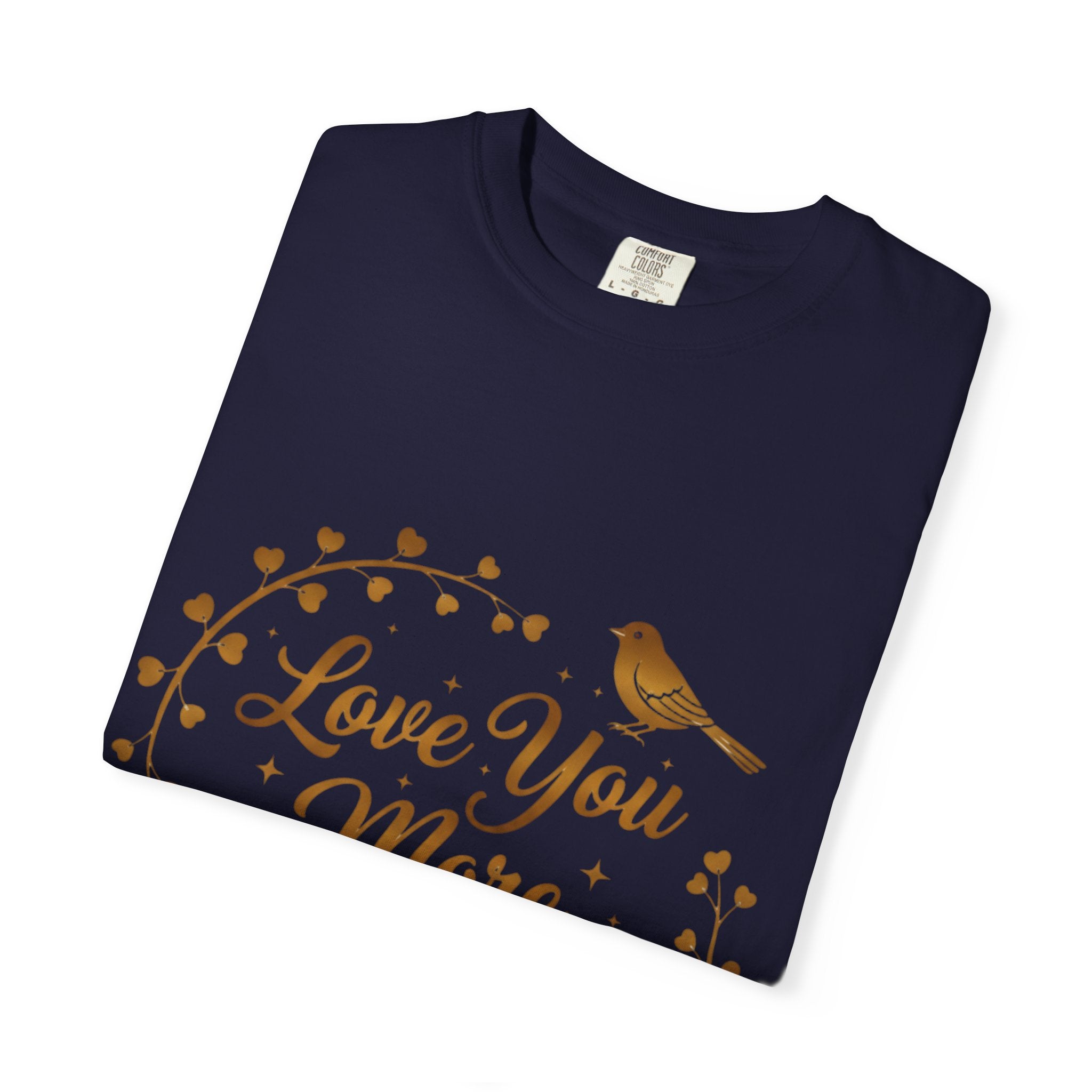 Love You More Tee — "Love You More, Always & Forever" Floral Bird T-Shirt