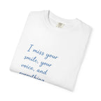T‑Shirt — “I miss your smile, your voice, and everything about you.” Romantic Heart Tee