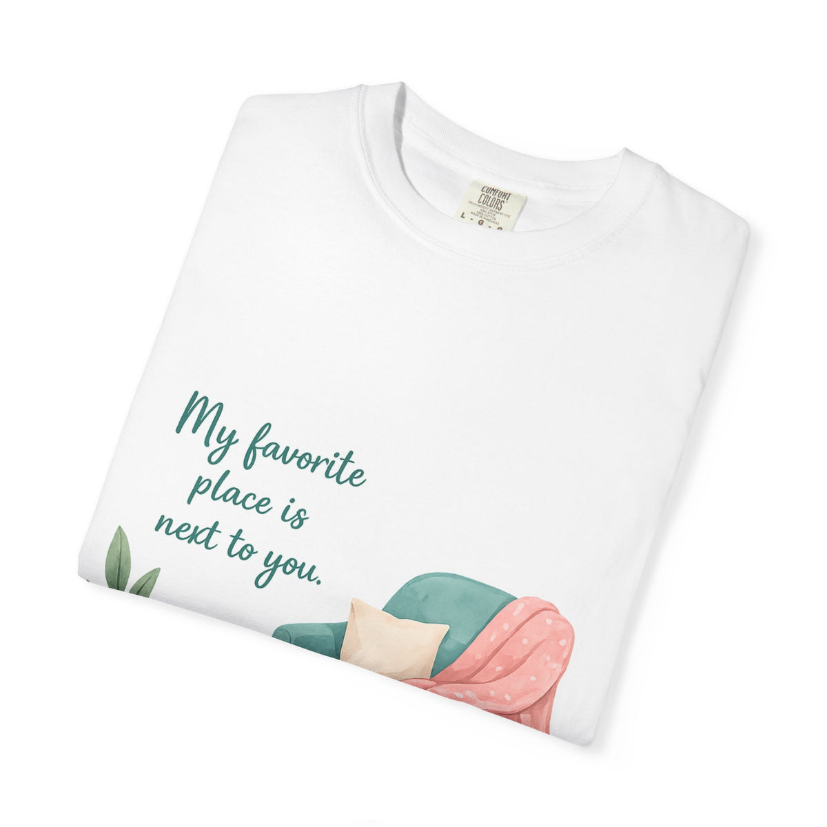 Cozy Chair T‑Shirt — "My favorite place is next to you" Casual Graphic Tee
