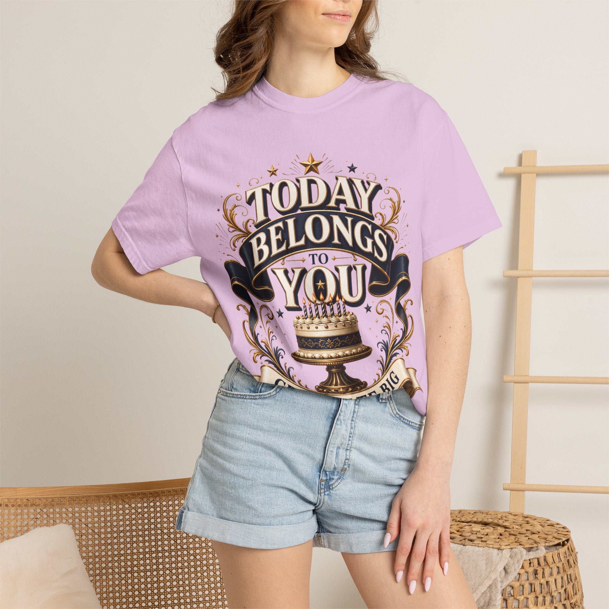Birthday T-Shirt – "Today Belongs to You" Celebrate Big Tee