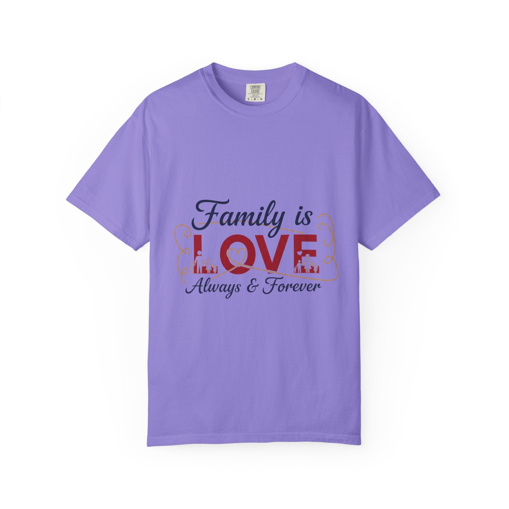Family Is Love T-Shirt – "Family is Love Always & Forever" Graphic Tee