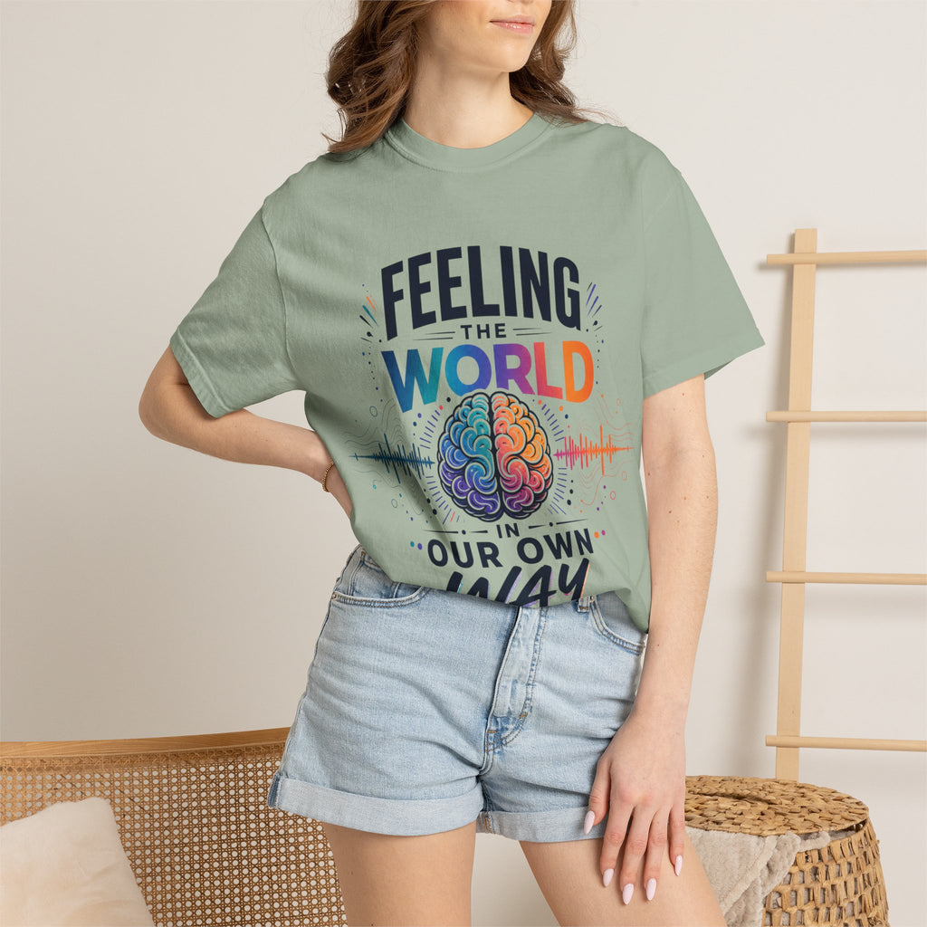 Feeling the World in Our Own Way T-Shirt — Neurodiversity Pride Graphic Tee