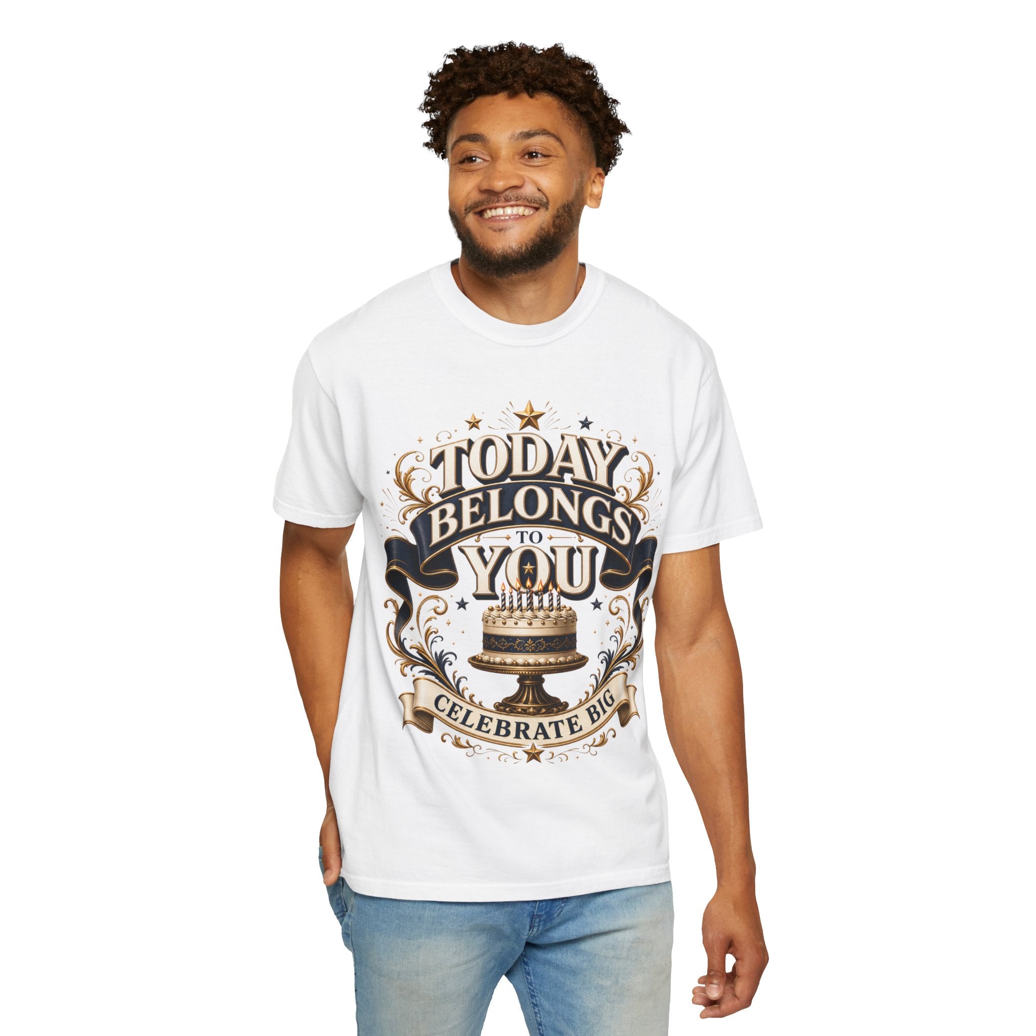 Birthday T-Shirt – "Today Belongs to You" Celebrate Big Tee