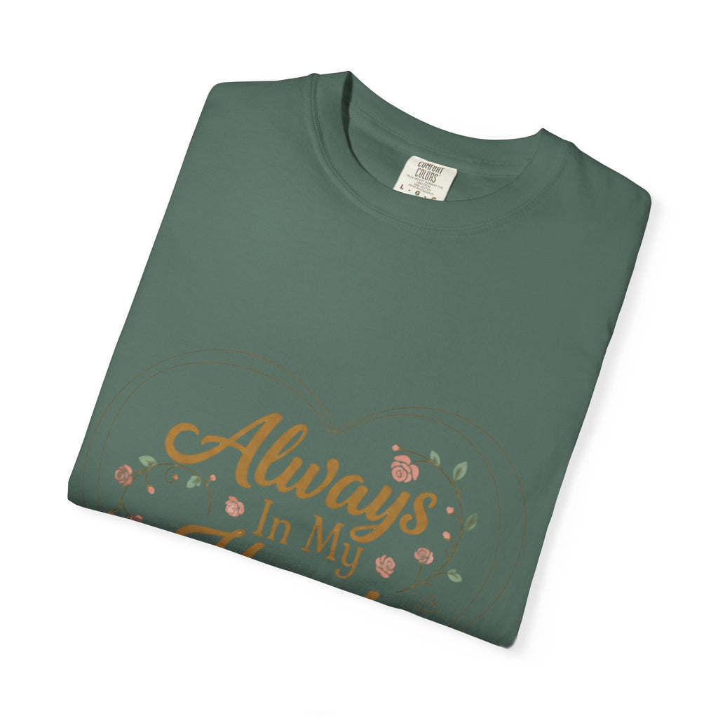T-Shirt — "Always In My Heart, Forever Loved" Memorial Floral Tee