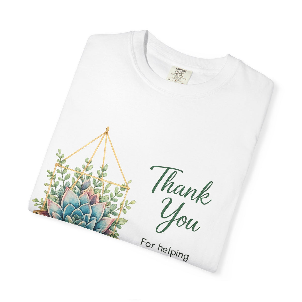 Thank You Succulent T-Shirt — "Thank You For Helping Me Grow" Teacher & Mentor Gift