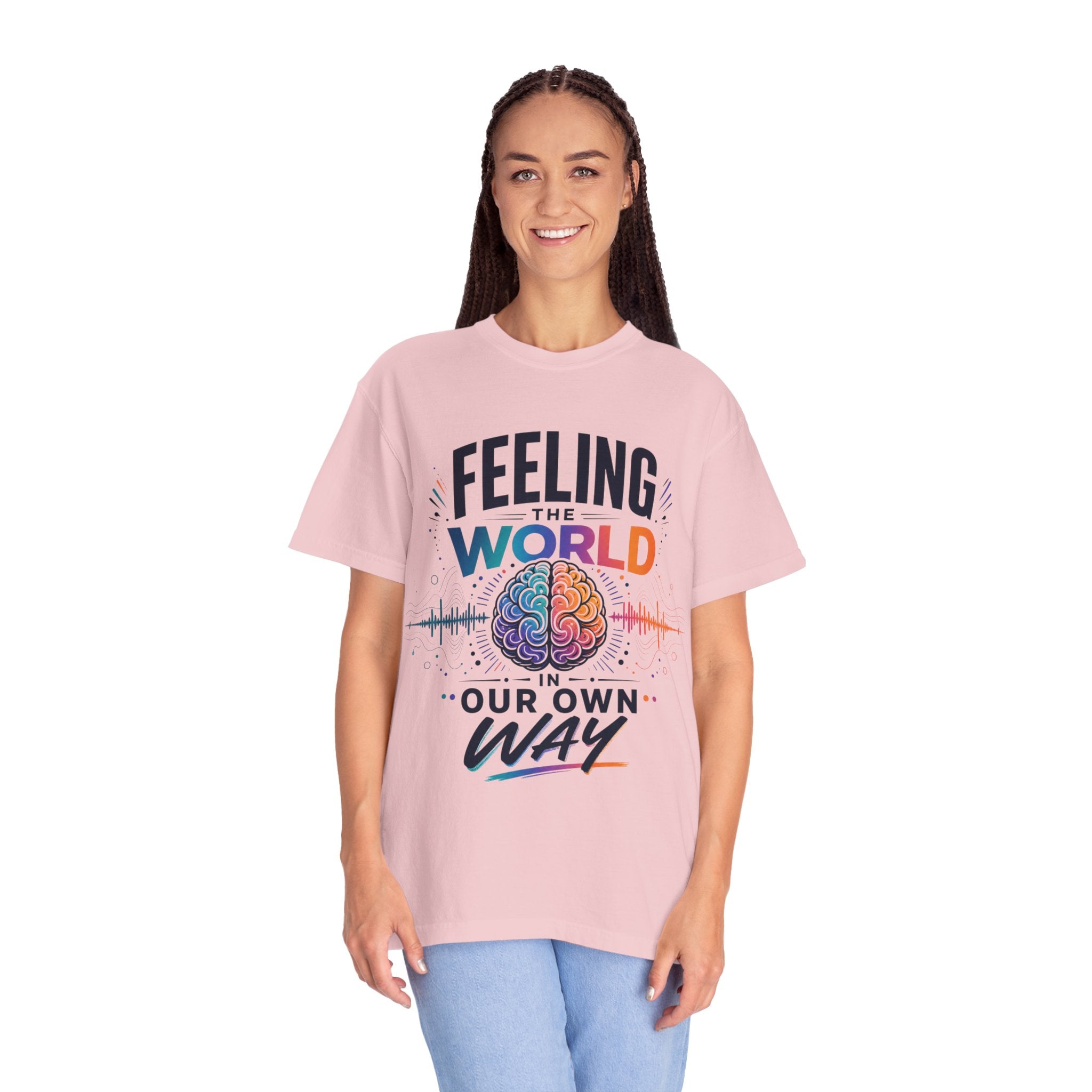 Feeling the World in Our Own Way T-Shirt — Neurodiversity Pride Graphic Tee