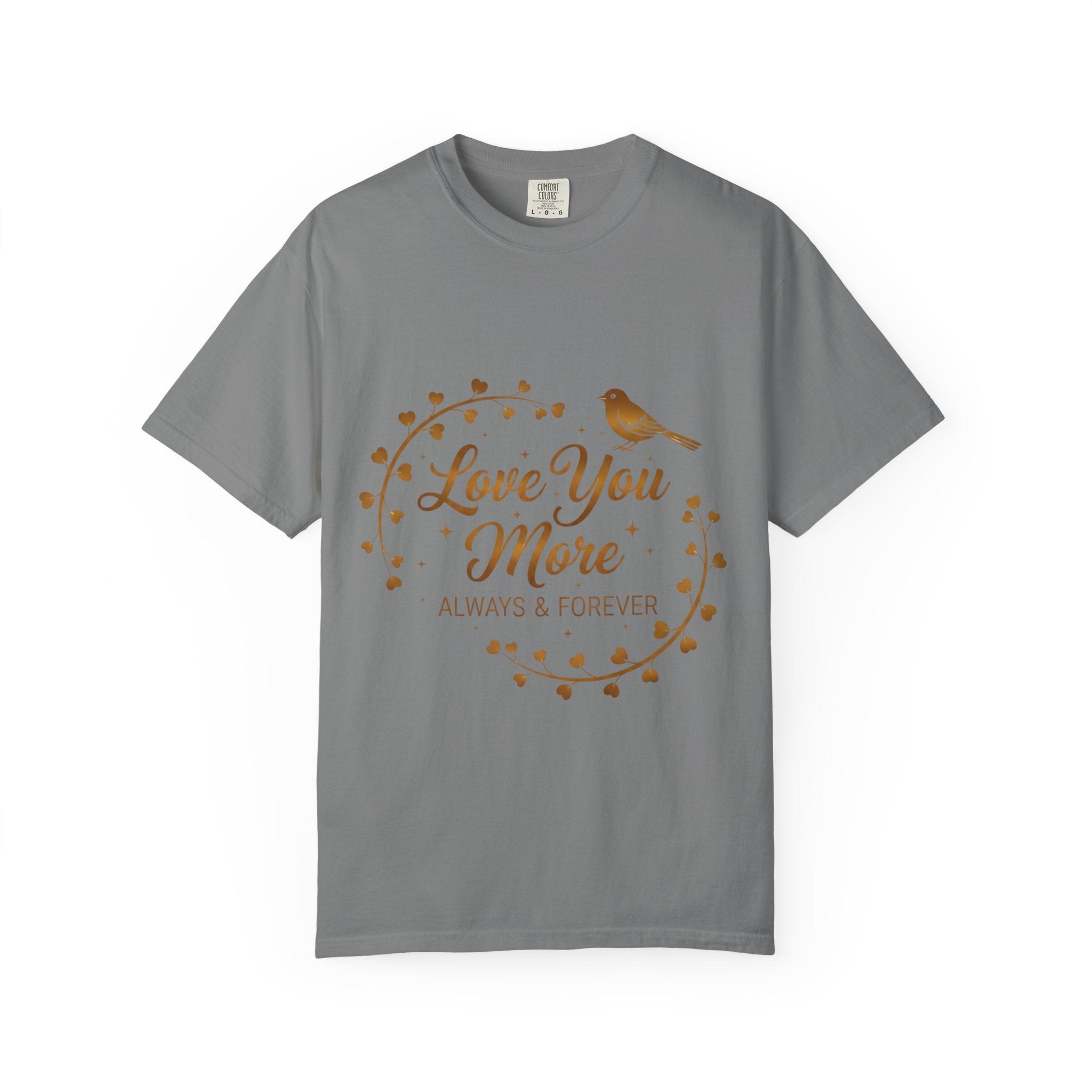 Love You More Tee — "Love You More, Always & Forever" Floral Bird T-Shirt