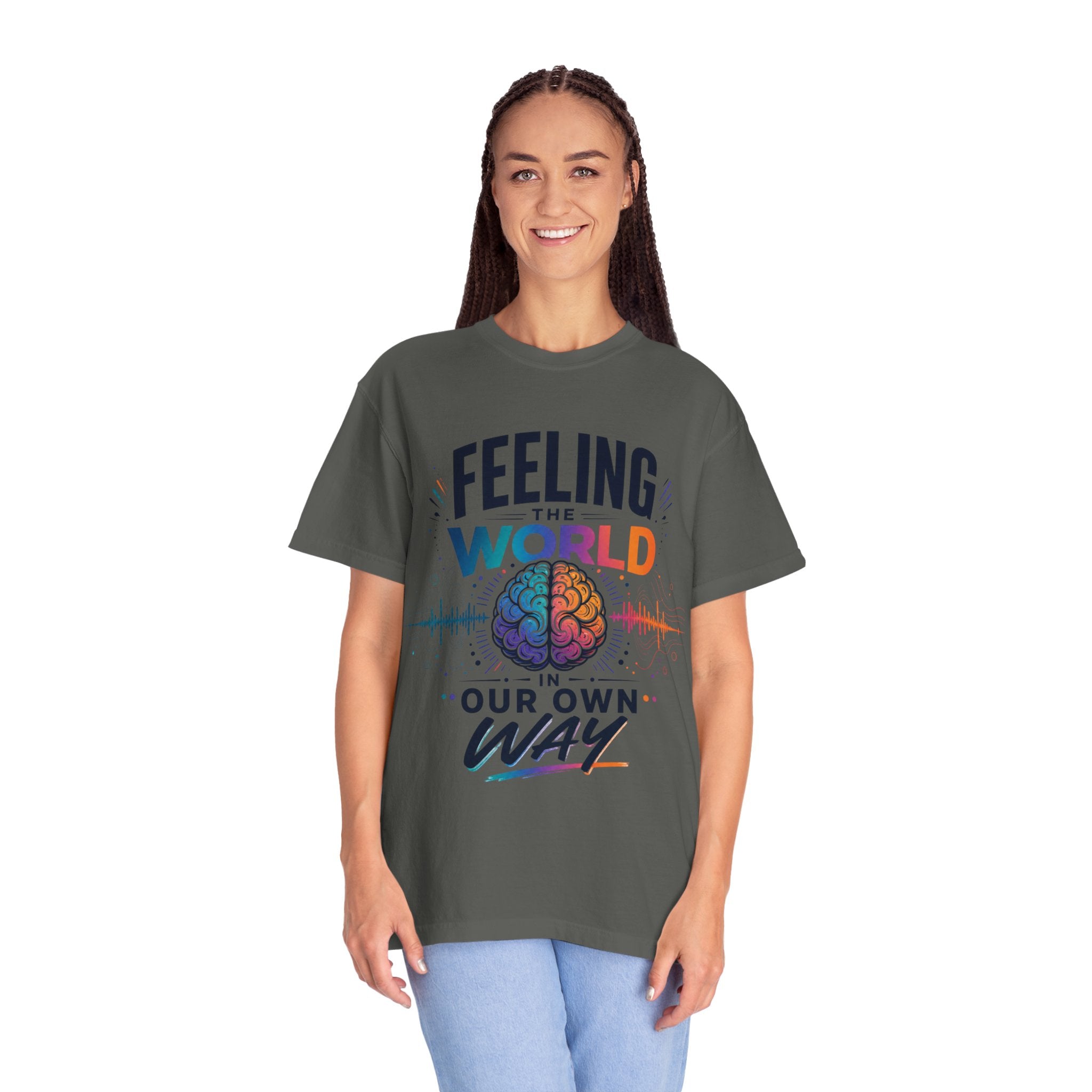 Feeling the World in Our Own Way T-Shirt — Neurodiversity Pride Graphic Tee