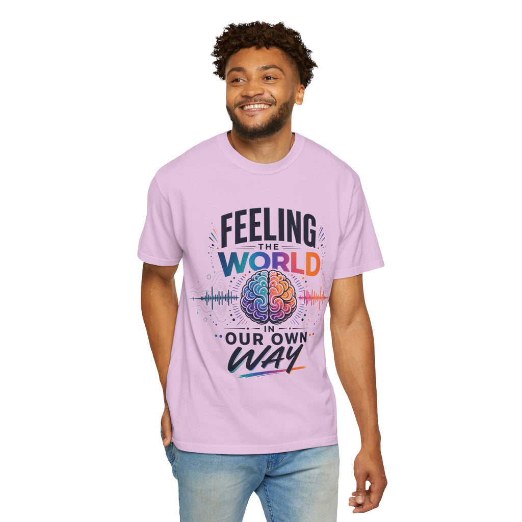 Feeling the World in Our Own Way T-Shirt — Neurodiversity Pride Graphic Tee