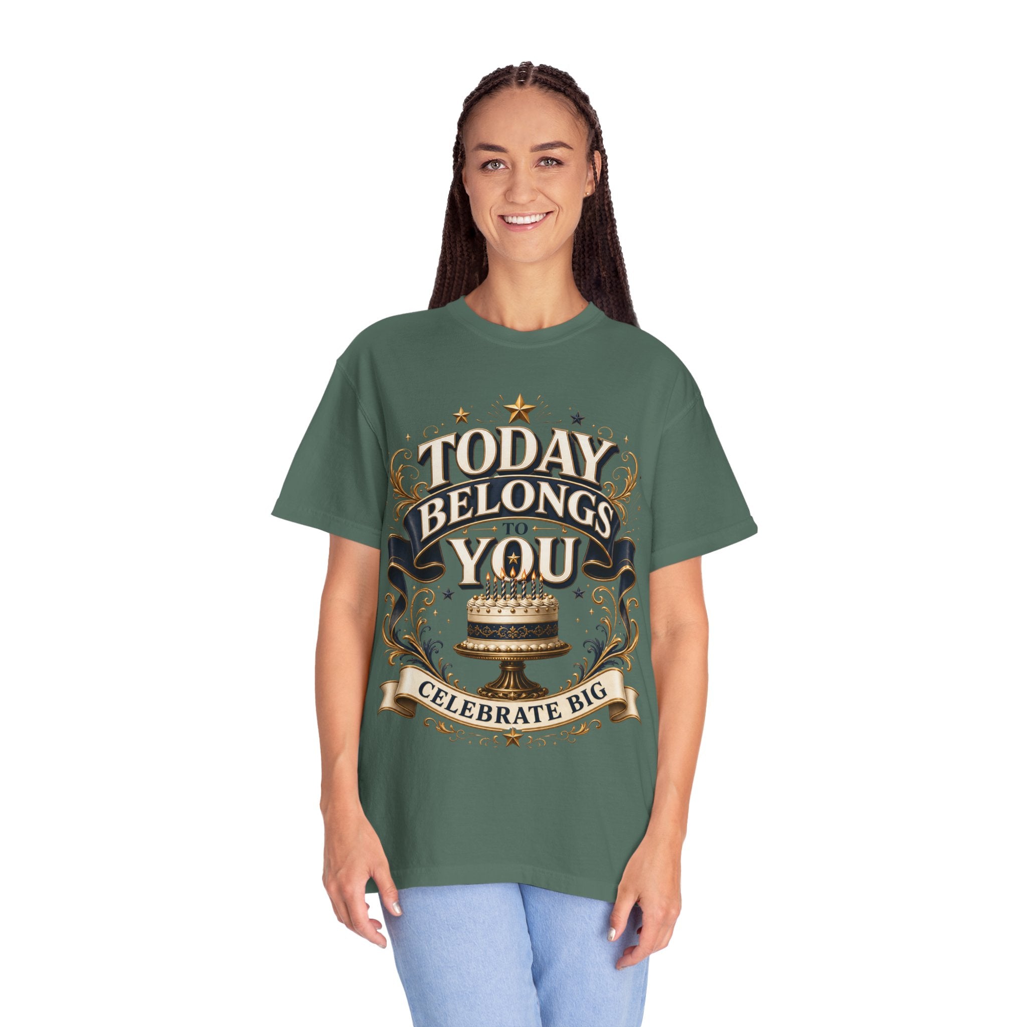 Birthday T-Shirt – "Today Belongs to You" Celebrate Big Tee