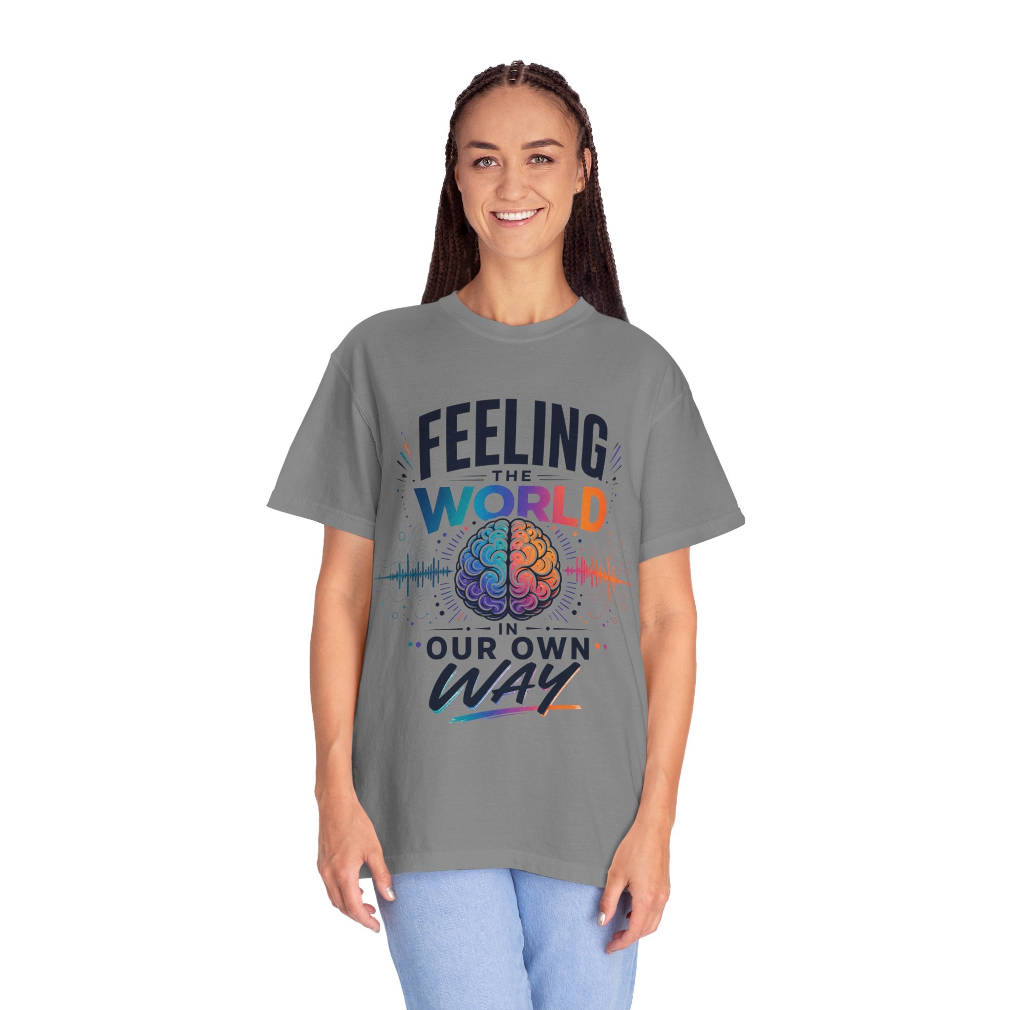 Feeling the World in Our Own Way T-Shirt — Neurodiversity Pride Graphic Tee