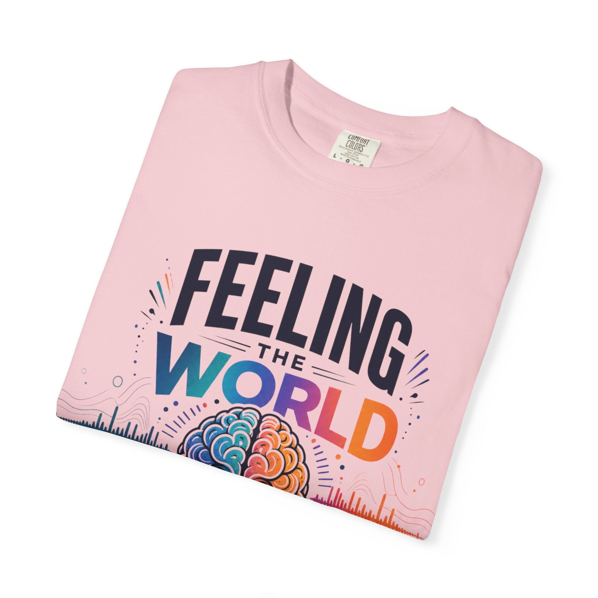 Feeling the World in Our Own Way T-Shirt — Neurodiversity Pride Graphic Tee