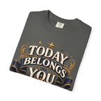 Birthday T-Shirt – "Today Belongs to You" Celebrate Big Tee