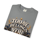 Birthday T-Shirt – "Today Belongs to You" Celebrate Big Tee