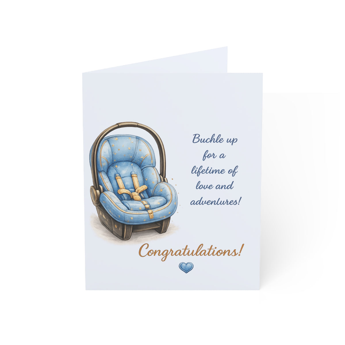 Greeting Card – "Buckle up for a lifetime of love and adventures!" New Baby Congratulations Card (Blue Car Seat)