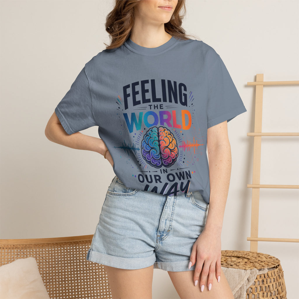 Feeling the World in Our Own Way T-Shirt — Neurodiversity Pride Graphic Tee