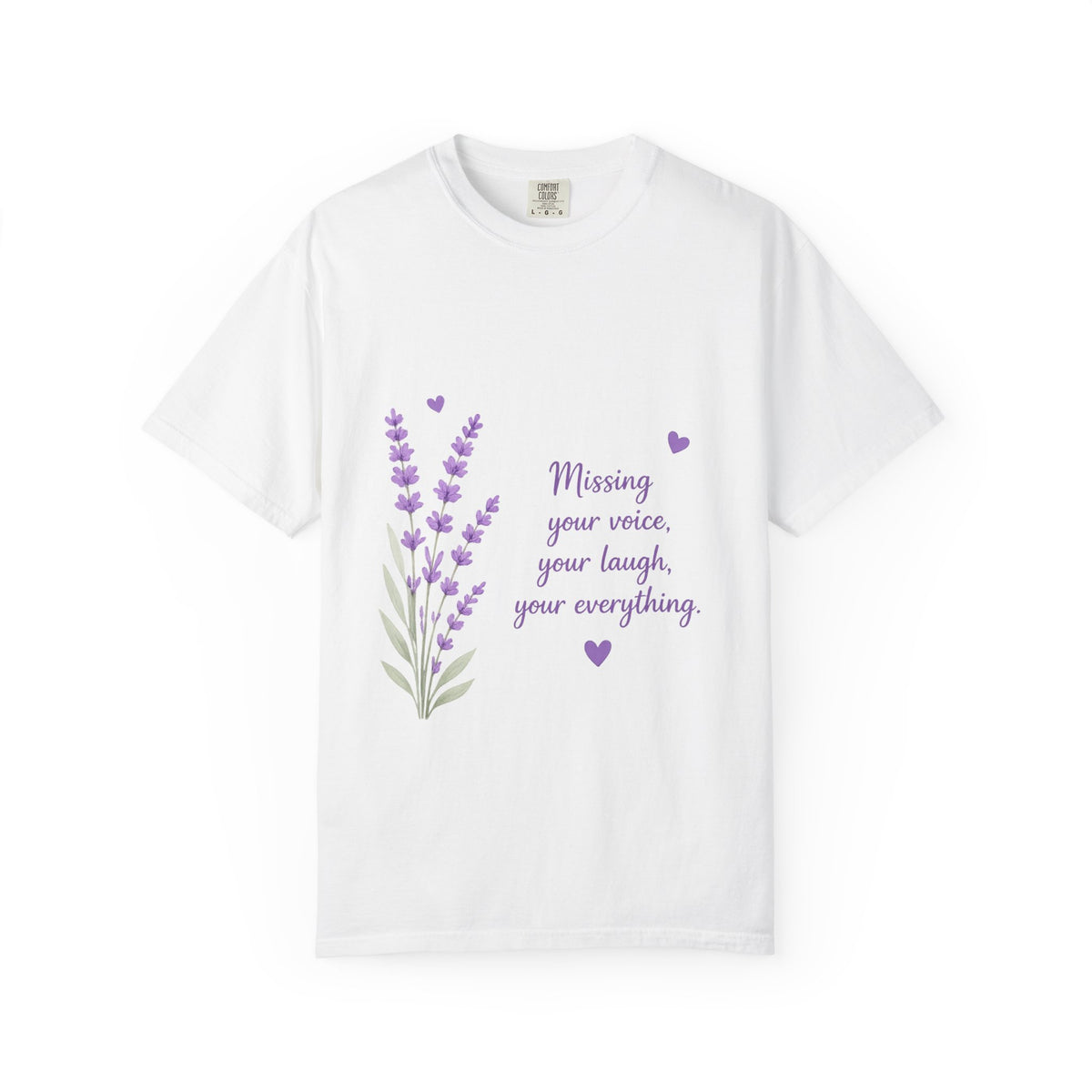 Lavender Memorial T‑Shirt — "Missing your voice, your laugh, your everything" Tribute Tee