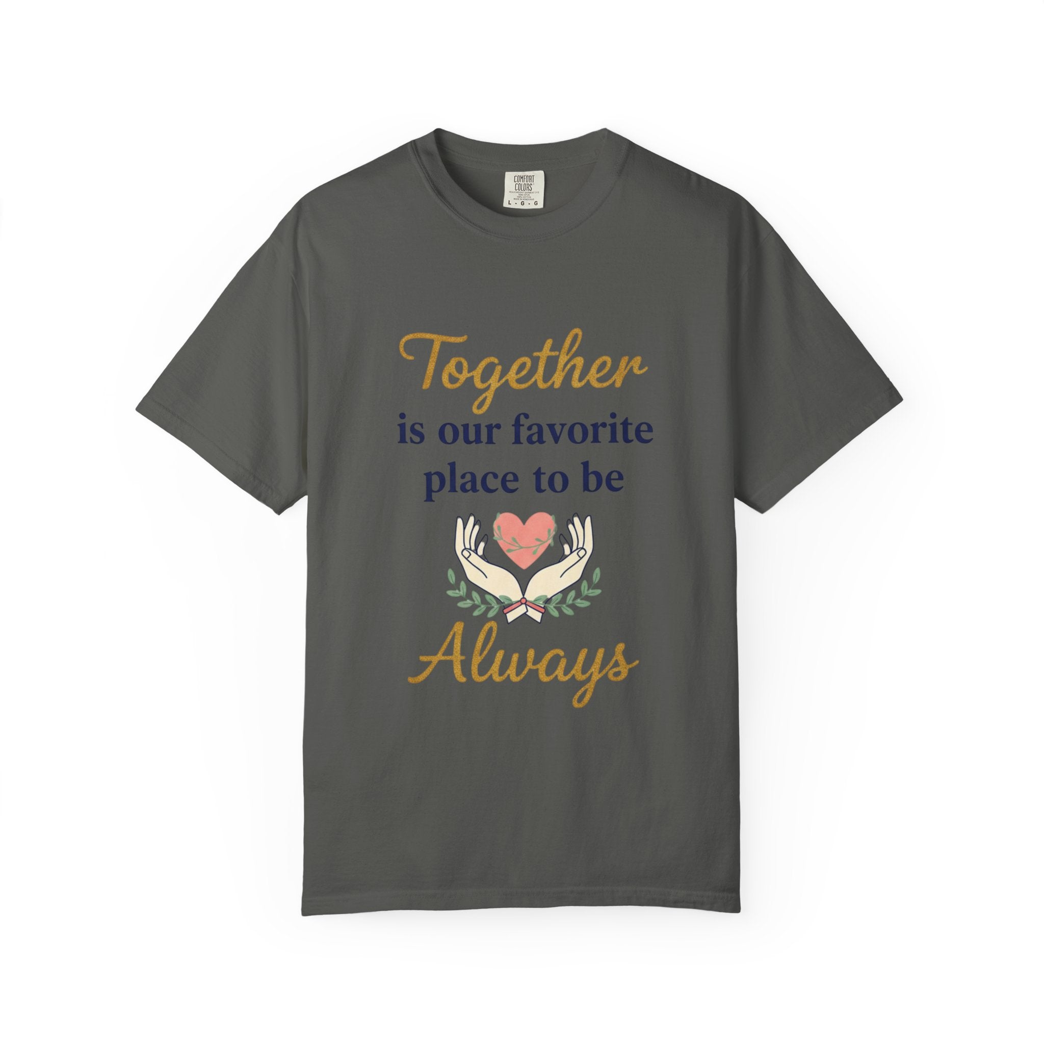 Together Is Our Favorite Place To Be - Romantic Heart T-Shirt