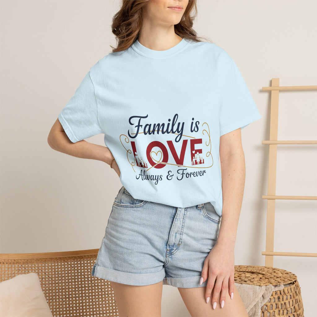 Family Is Love T-Shirt – "Family is Love Always & Forever" Graphic Tee