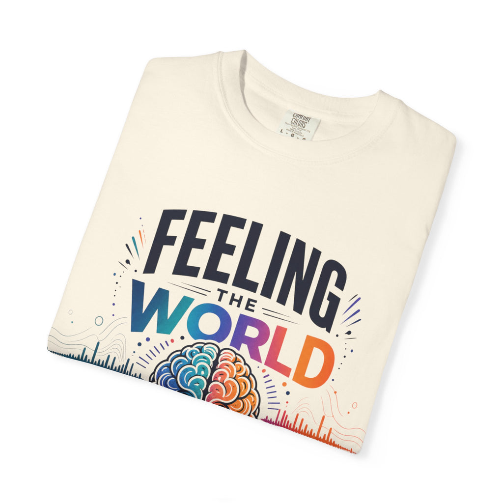 Feeling the World in Our Own Way T-Shirt — Neurodiversity Pride Graphic Tee