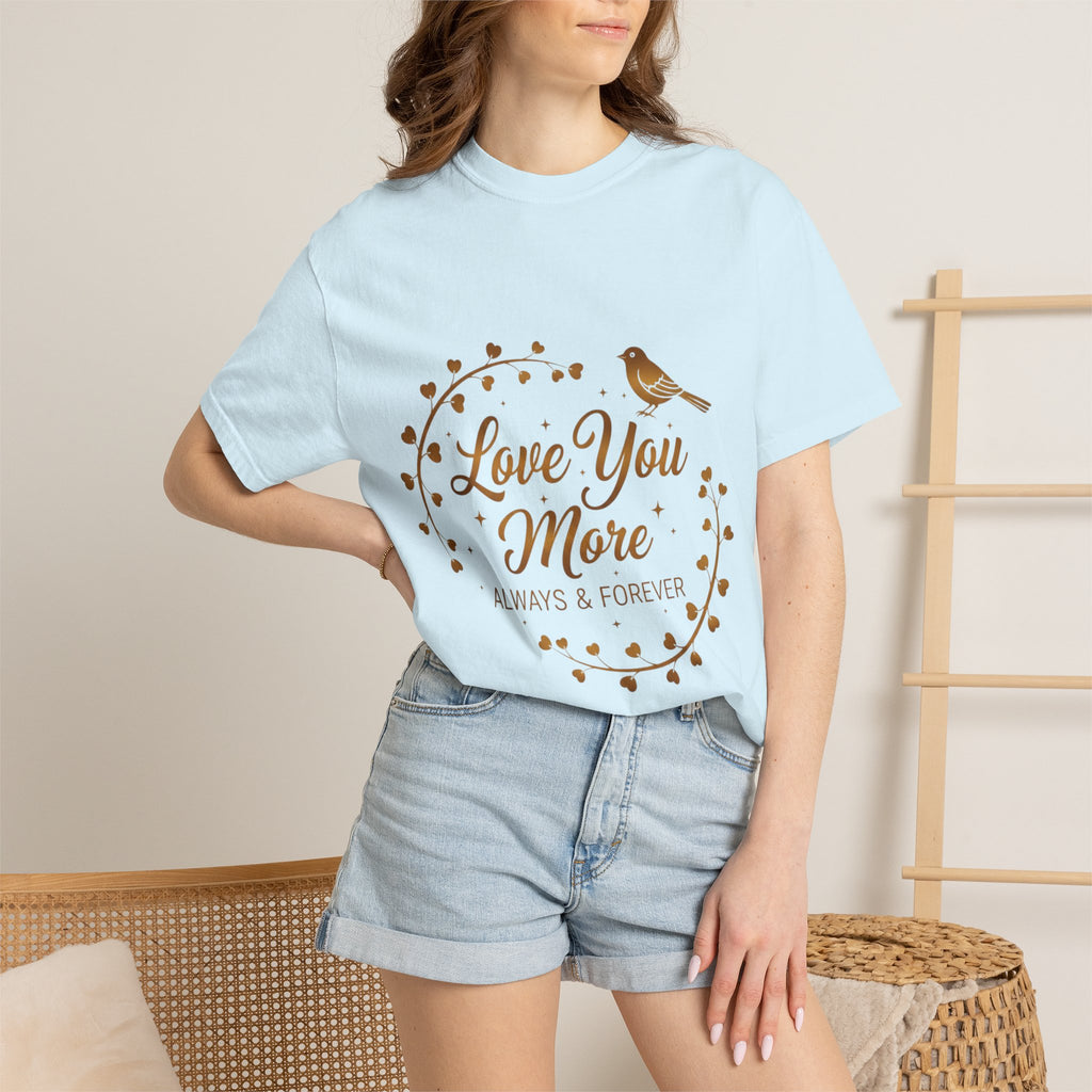 Love You More Tee — "Love You More, Always & Forever" Floral Bird T-Shirt