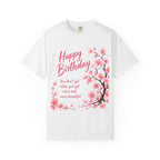 Happy Birthday Cherry Blossom Adult T-Shirt — "You don't get older, you get wiser and more beautiful"